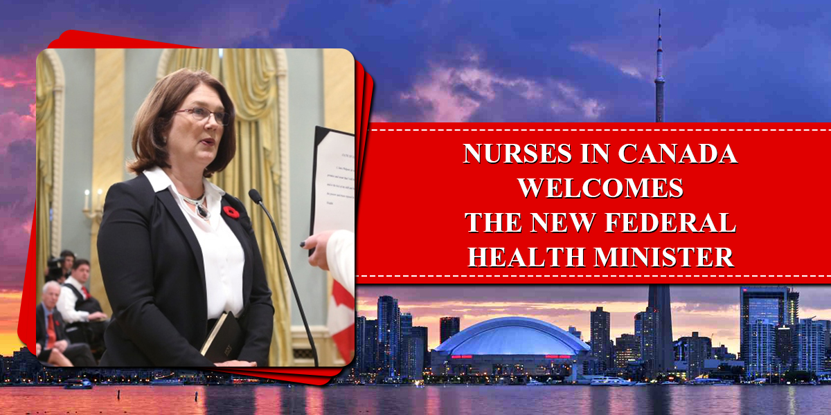 Nurses In Canada Welcomes The New Federal Health Minister